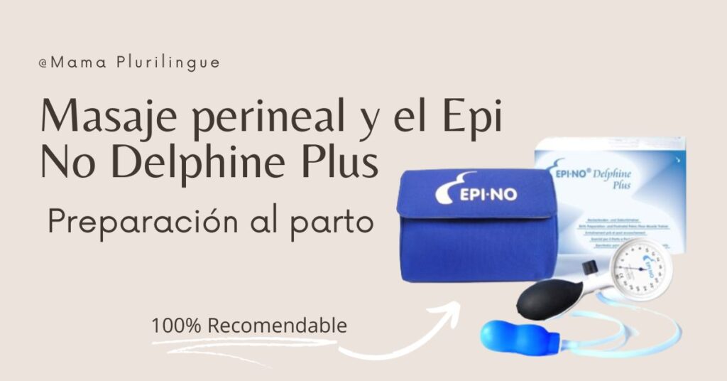 Masaje perineal y el Epi No Delphine Plus - preparación al parto