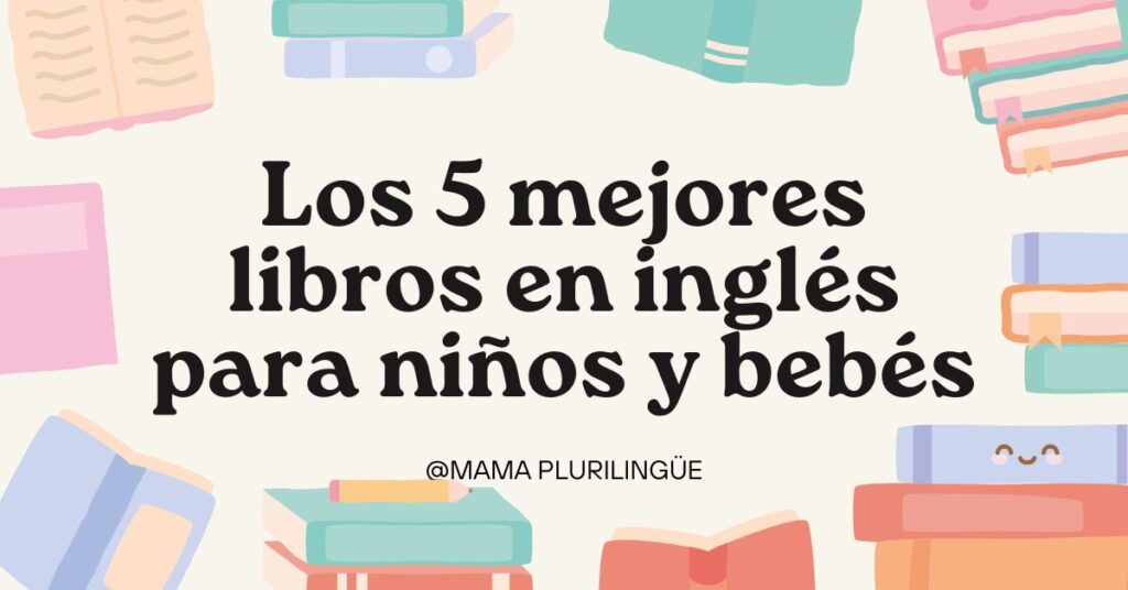 Los 5 mejores libros en inglés para niños y bebés