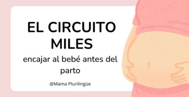 El Circuito Miles: encajar al bebé antes del parto