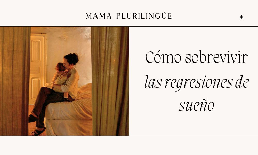 Cómo sobrevivir las regresiones de sueño: Guía para mamás